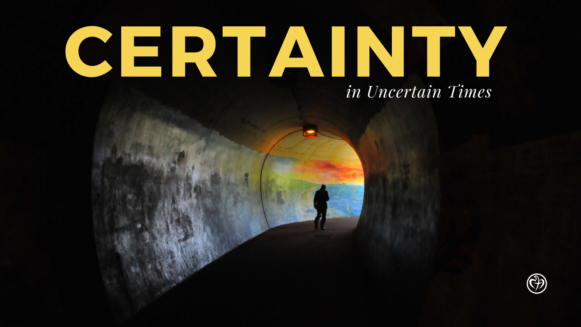 Certainty In Uncertain Times