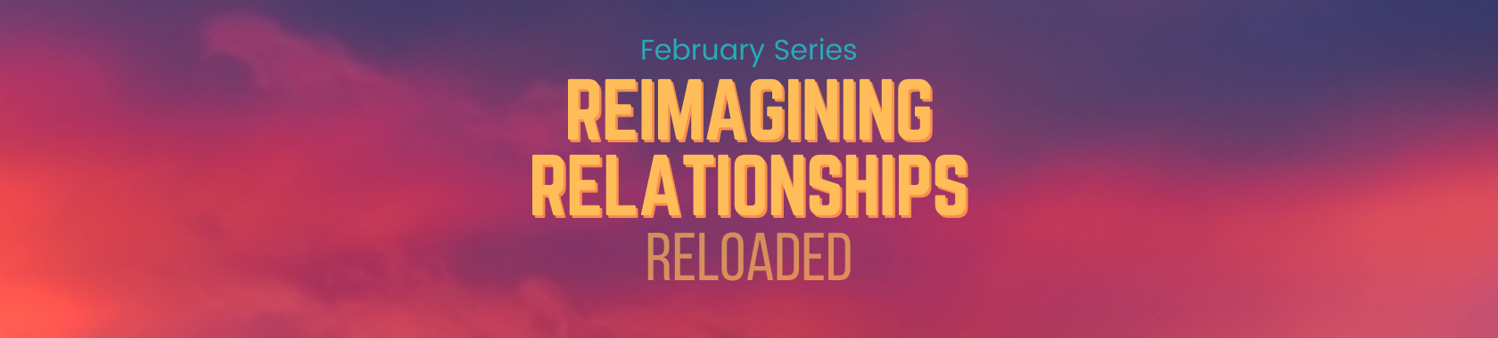 Reimagining Relationships Series banner - website