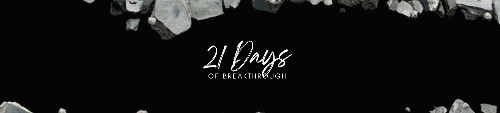 21 Days of Breakthrough Sermon Series