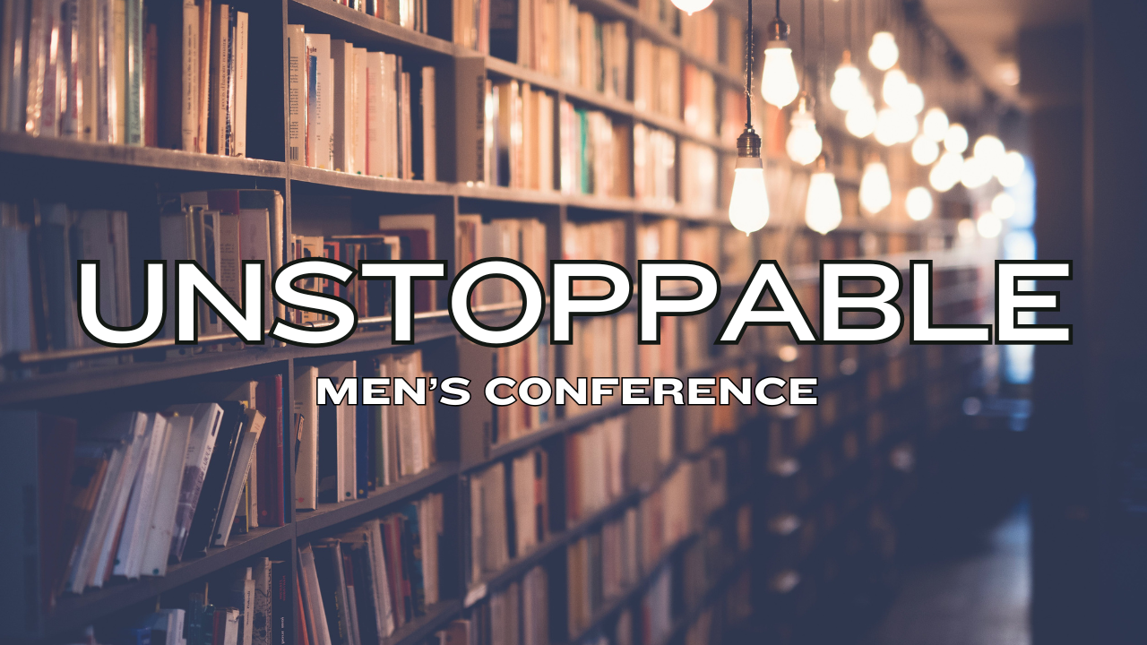 Unstoppable Men's Conference 2025