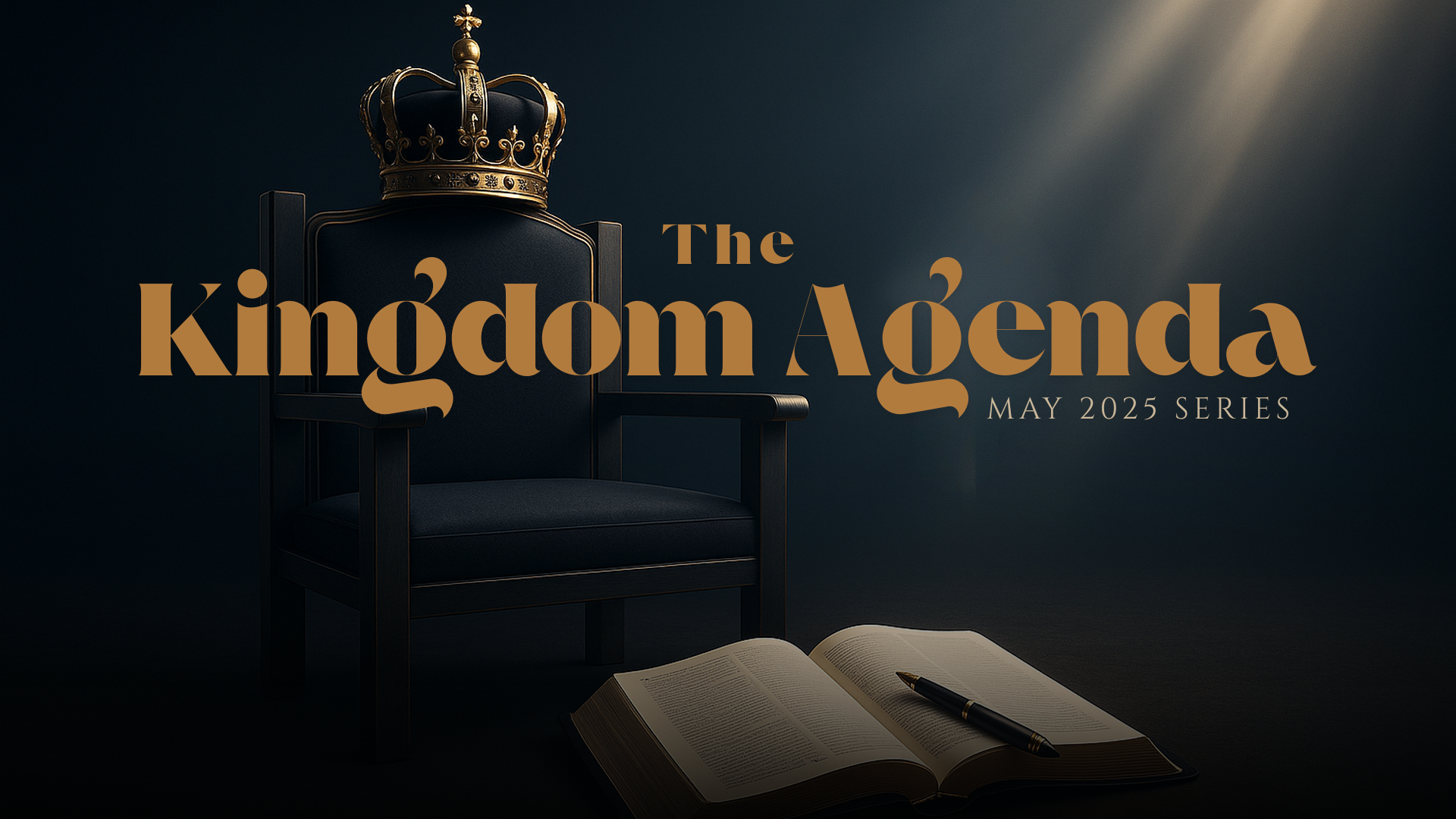 The Kingdom Agenda - May Sermon Series